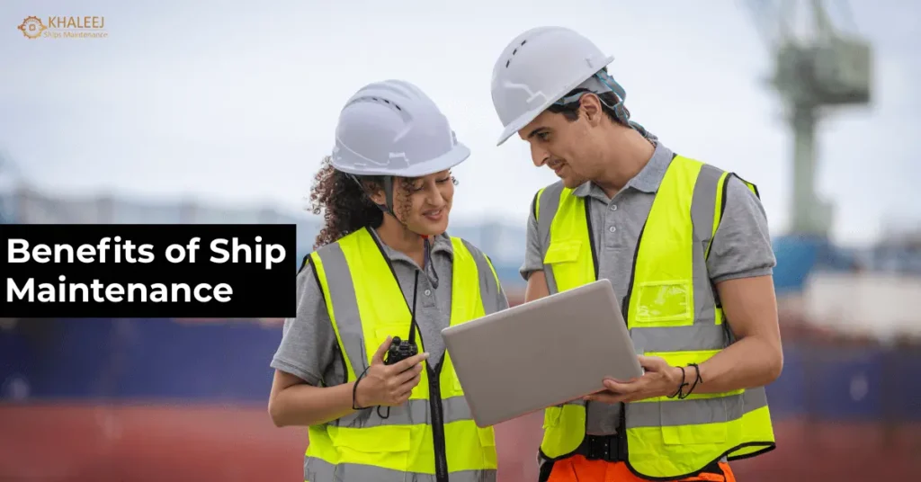 Benefits of Ship Maintenance